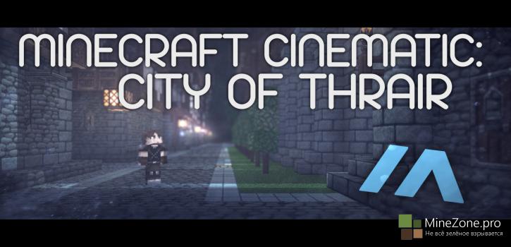Minecraft Cinematic: City of Thrair Map