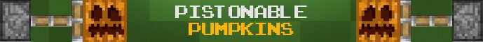 [1.2.5] [SP/SMP] Pistonable Pumpkins
