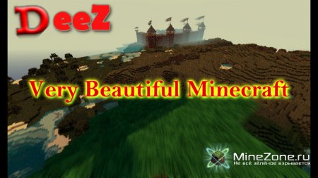 Very Beautiful Minecraft (by DeeZ)