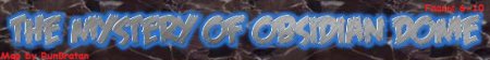 The mystery of obsidian dome (главы 6-10)