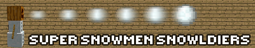 [1.2.5] Super Snowmen Snowldiers!