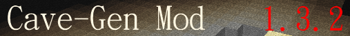 [1.3.2] CAVE-GEN MOD [V1.2]