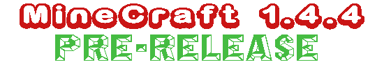 MineCraft 1.4.4 Pre-Release