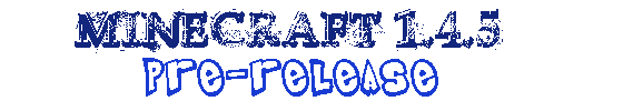 MineCraft 1.4.5 Pre-Release