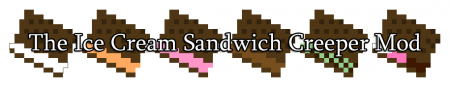 [1.6.2][FORGE] THE ICE CREAM SANDWICH CREEPER MOD V1.0.9C