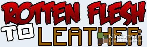 [1.7.10] Rotten Flesh to Leather Mod