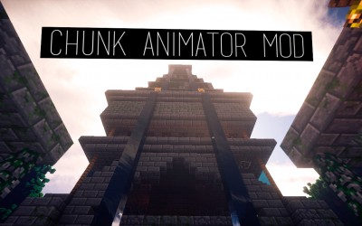 [1.12/1.11]Chunk Animator Mod